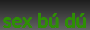sex bú dú